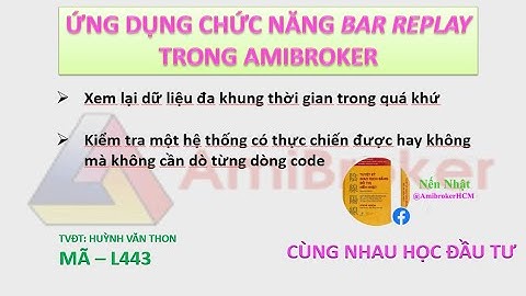 Ứng dụng chức năng Bar Replay trong Amibroker