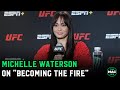 Michelle Waterson: 'I've learned how to embrace the grind, live in the fire and become the fire'