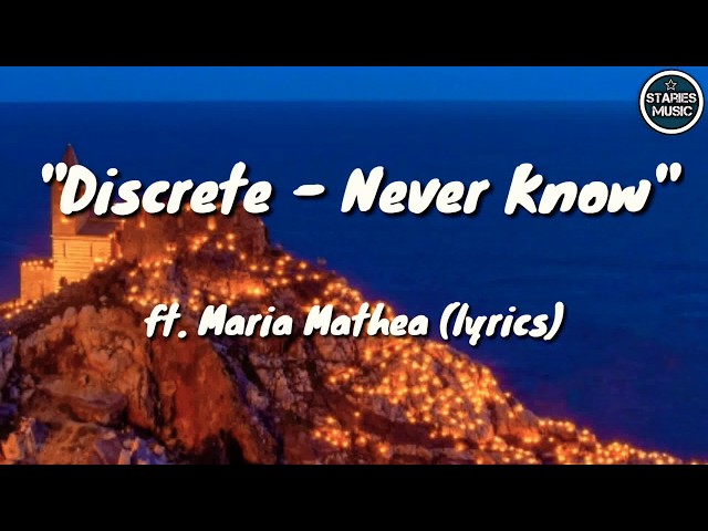 Discrete - Never Know ft. Maria Mathea (LYRICS) class=