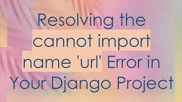 Resolving the cannot import name 