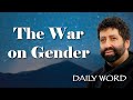 The War on Gender [From The Love Beyond Love (Message 2266)]