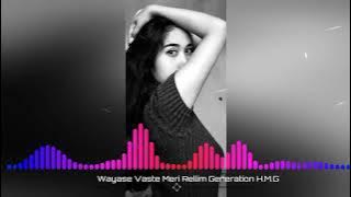 Wayase Vaste Meri Rellim Generation H.M.G