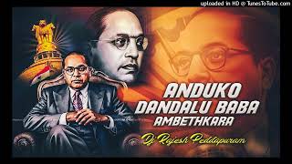 Anduko Dandalu Baba Ambethkara Dj Song Remix By Dj Rajesh Peddapuram