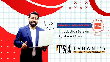 Financial Management: Introduction Session First Class by Sir Ahmed Raza Khan | TSA ACCA
