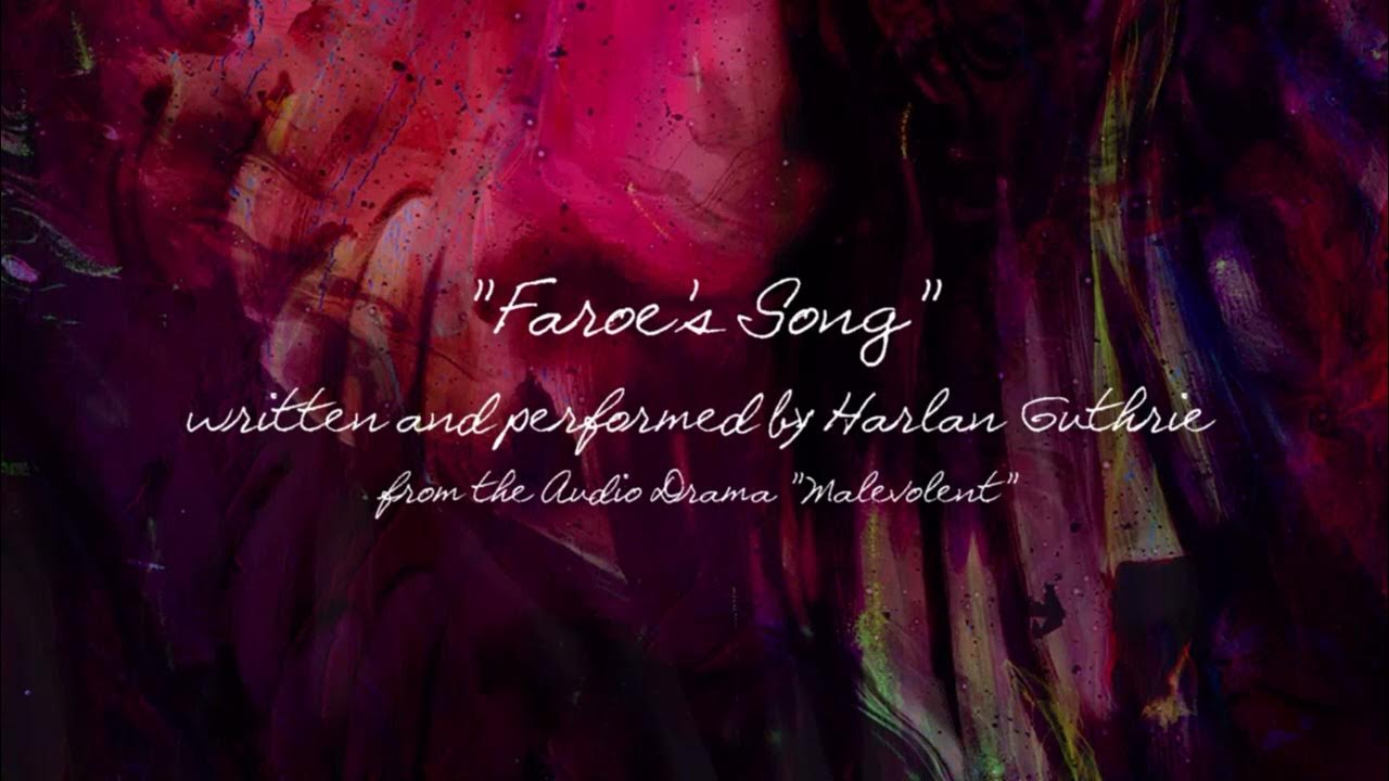 "Faroe's Song" - Theme from 'Malevolent' "Faroe's Song" - Theme from 'Malevolent'