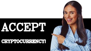 How To Accept Cryptocurrency Payments For Business (2025)