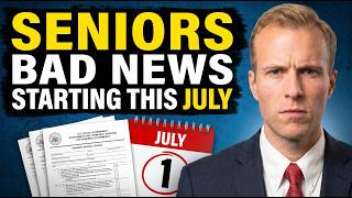 🚨 Bad News For Seniors Starting This July - Social Security Just Got Worse (Act Fast)