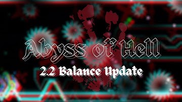 [OPEN VERIFICATION, 2.2 UPDATE] “Abyss of Hell“ by TechnoIH (Me) | Geometry Dash Challenge
