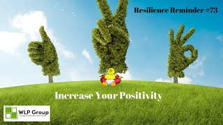 Resilience Reminder #73 Increase Your Positivity