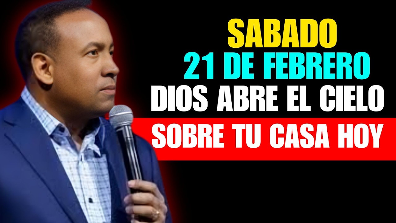 SÁBADO 21 DE FEBRERO - DIOS ABRE EL CIELO SOBRE TU CASA HOY - Oración Poderosa de Bendición