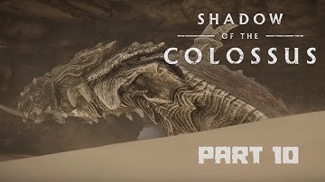 SHADOW OF THE COLOSSUS PS4 – REMAKE  Part - 10 Walkthrough Gameplay 1080p - Dirge