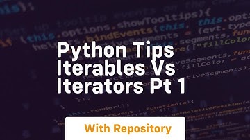 Python tips iterables vs iterators pt 1