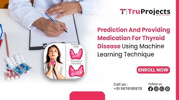 PREDICTION AND PROVIDING MEDICATION FOR THYROID DISEASE USING MACHINE LEARNING TECHNIQUE