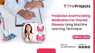 PREDICTION AND PROVIDING MEDICATION FOR THYROID DISEASE USING MACHINE LEARNING TECHNIQUE