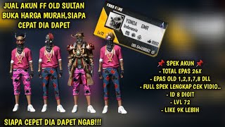 JUAL AKUN FF OLD SULTAN BUKA HARGA MURAH SPEK AKUN SESUAI VIDIO AMAN TERPERCAYA PART200
