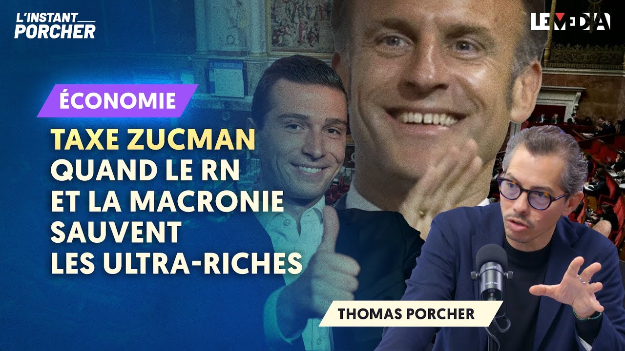 TAXE ZUCMAN : QUAND LE RN ET LA MACRONIE SAUVENT LES ULTRA-RICHES
