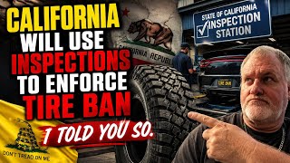 California Bans Aftermarket Tires, Will Use Inspections To Enforce Ban, I Told You So!