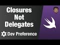 Use Closures Not Delegates | Swift 5, Xcode 10