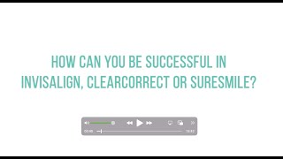 How to be more Successful in Invisalign or ClearCorrect