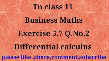 TN 11 Business maths|chapter 5 exercise 5.7|question number 2| gmrrao maths | Differential calculus|