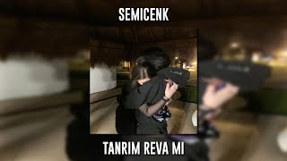 Semicenk - Tanrım Reva Mı (Speed Up)