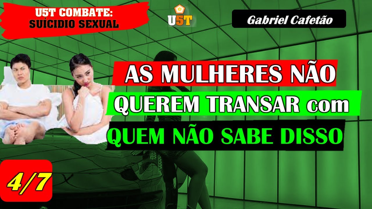 AS MULHERES NÃO QUEREM TRANSAR com QUEM NÃO SABE DISSO - YouTube