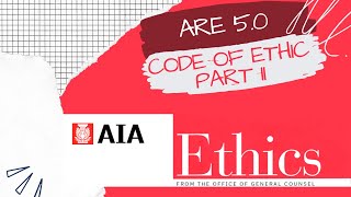 AIA Code of Ethics: Your Guide to ARE 5.0 Practice Management Success - PART 2