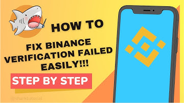 How to Fix Binance Verification Failed  - 2023