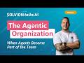 The Agentic Organization // When Agents Become Part of the Team