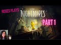 LITTLE NIGHTMARES - PART 1!