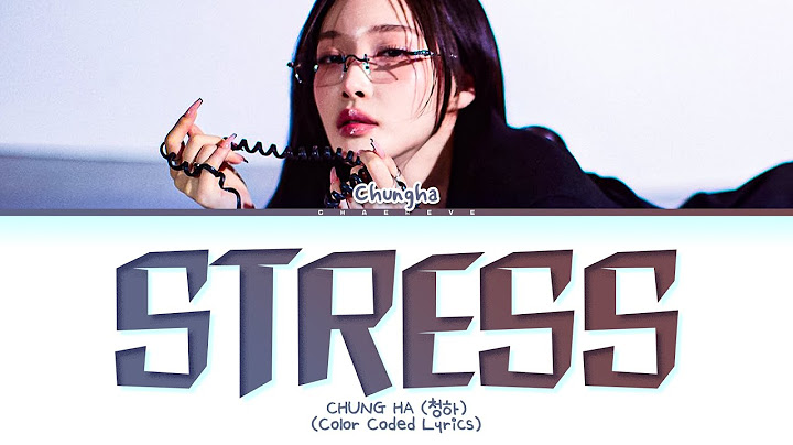 CHUNG HA STRESS Lyrics (Color Coded Lyrics)