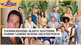 Thomas Ravenel Blasts ‘Southern Charm‘ ‘Losers’ in Now-Deleted Posts