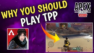 Why Should Play TPP In Apex Legends Mobile