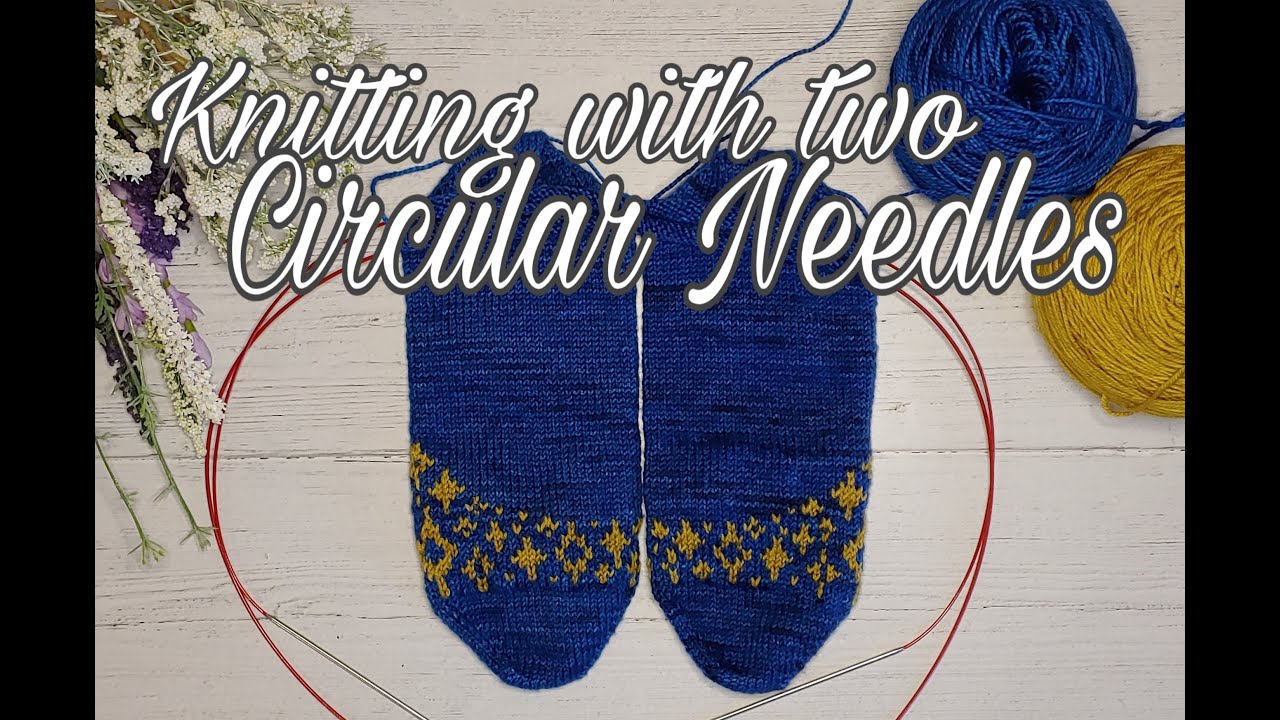Knitting with Two Circular Knitting Needles YouTube
