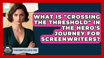 What Is "Crossing The Threshold" In The Hero
