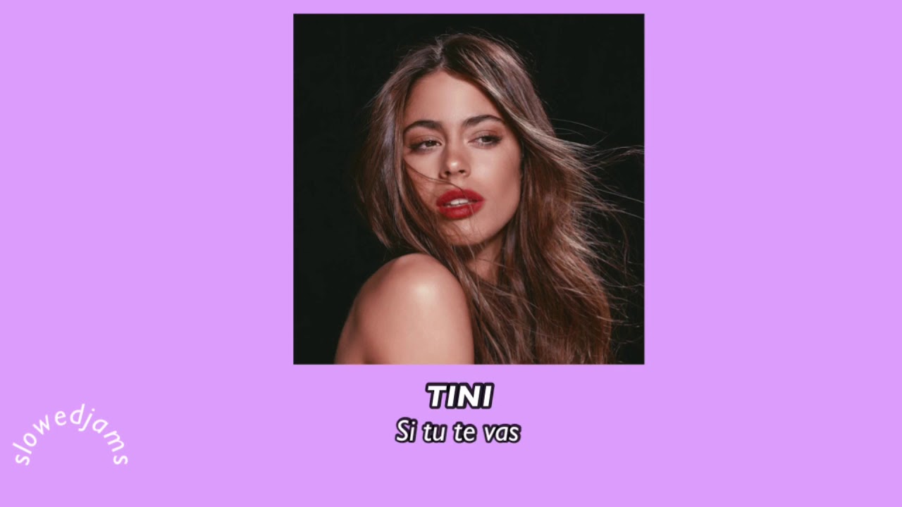 TINI-Si tu te vas (slowed down)
