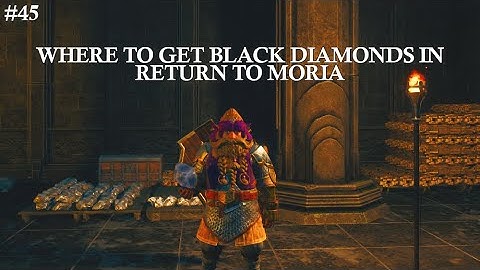 #45 How To Get Black Diamonds in Return to Moria