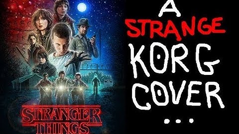 Stranger Things - Main Theme (Korg Cover)
