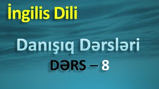 İngilis dili - Danışıq dərsləri - Dərs (8)