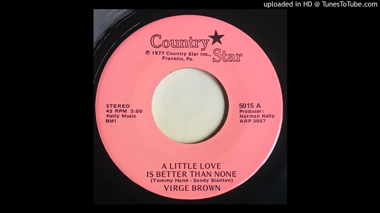 Virge Brown - A Little Love Is Better Than None - Country Star (PA Country) video phone beyonce mp3