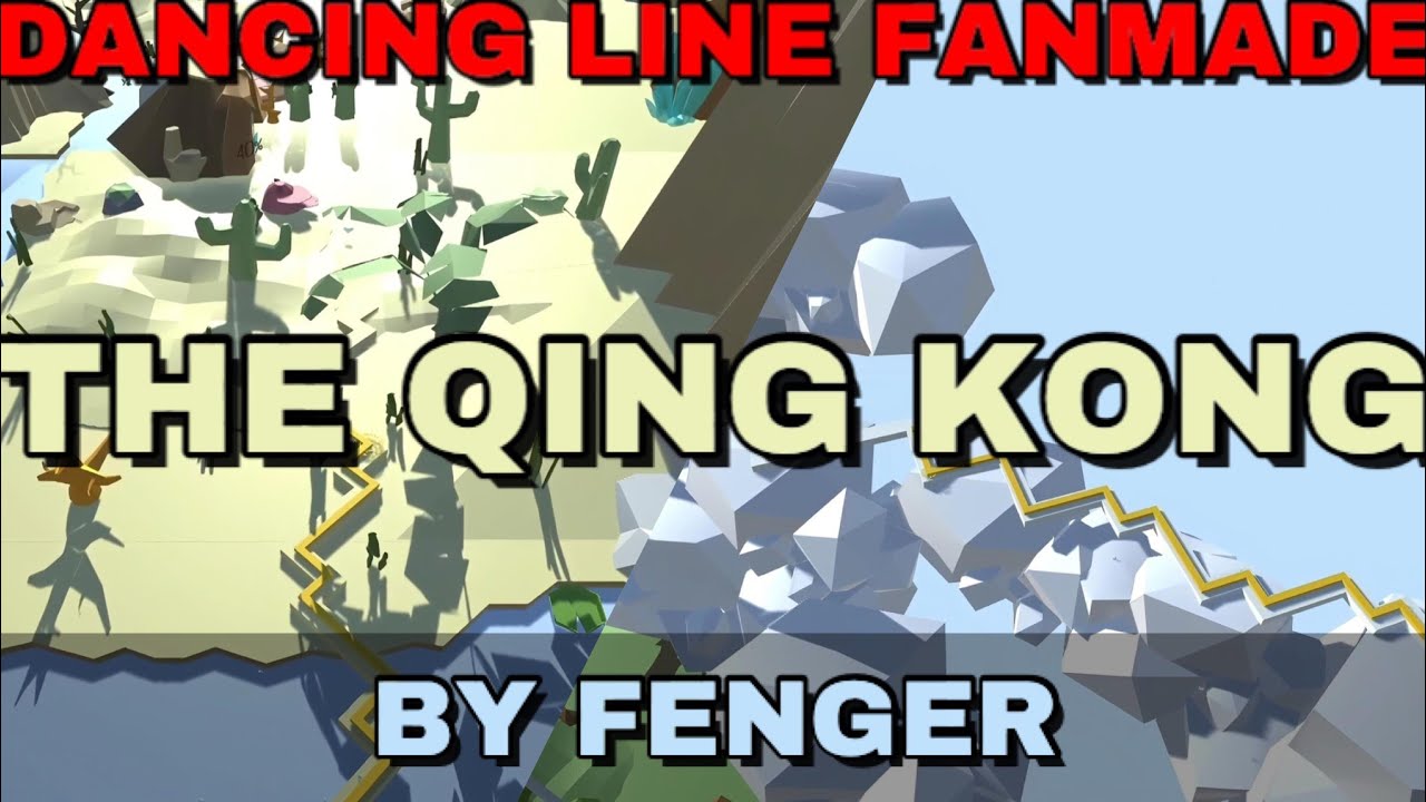 Dancing Line Fanmade | The Qing Kong By Fenger - YouTube
