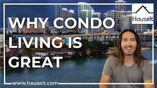 Why Condo Living Is Great