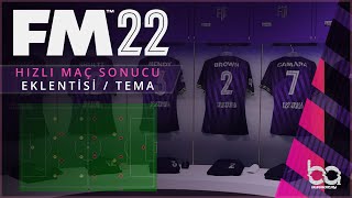 Football Manager 2022 | HIZLI MAÇ SONUCU EKLENTİSİ / TEMASI - MAÇLARI SİMULE ET