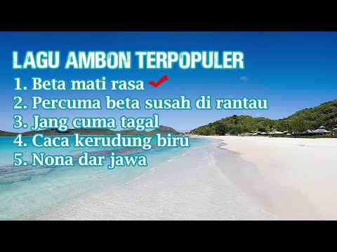 BETA MATI RASA | 5 lagu ambon terpopuler dan romantis