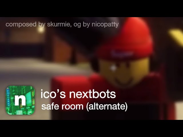 Stream nico's nextbots ost - safe room by kardio