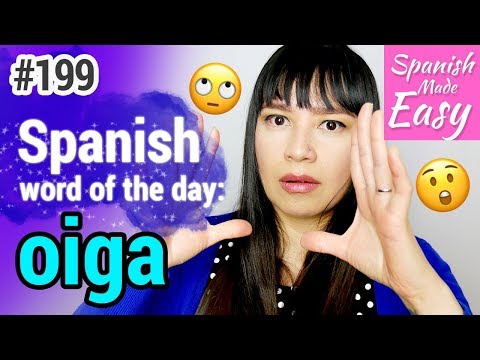 Learn Spanish: Oiga | Spanish Word of the Day #199 [Spanish Lessons]