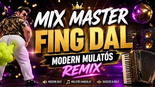 Mix Master-Fing dal (Modern mulatós remix)