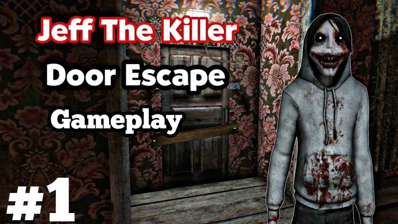 Fearful Gameplay How to Escape Jeff The Killer's Main Door YouTube