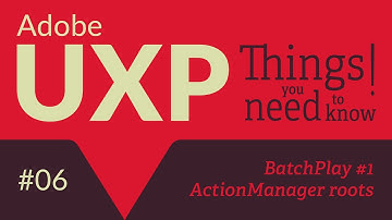 Adobe UXP: Things you need to know! #6 BatchPlay (part 1): the ActionManager roots