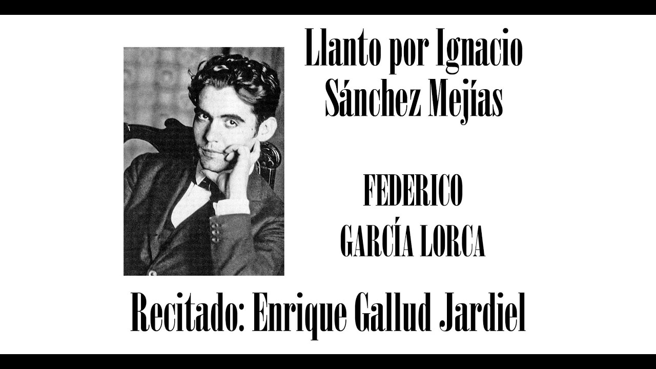 Llanto por Ignacio Sánchez Mejías - Federico García Lorca - YouTube